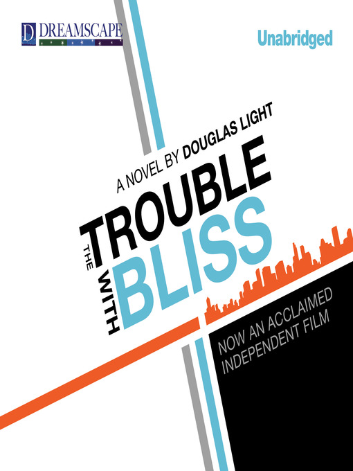 Title details for The Trouble with Bliss by Douglas Light - Wait list